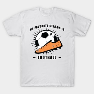 My Favorite Season Is Football / Soccer T-Shirt